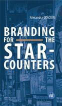 Couverture du livre « Branding for the star-counters » de Alexandra Craciun aux éditions Eme Editions
