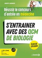 Couverture du livre « Réussir le concours d'entrée en médecine : S'entraîner avec des QCM de biologie pour le jour J » de Aouatif Laghmich aux éditions De Boeck Superieur