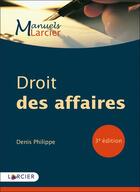 Couverture du livre « Droit des affaires (3e édition) » de Denis Philippe aux éditions Larcier
