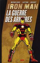 Couverture du livre « Iron Man : la guerre des armures » de Bright et Bob Layton et David Michelinie aux éditions Panini
