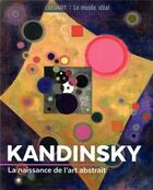 Couverture du livre « Kandinsky : la naissance de l'art abstrait » de Sylvie Girard-Lagorce aux éditions Geo Art
