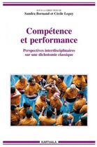 Couverture du livre « Compétence et performance ; perspectives interdisciplinaires sur une dichotomie classique » de Cecile Leguy et Sandra Bornand aux éditions Karthala