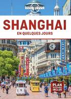 Couverture du livre « Shanghai (4e édition) » de Collectif Lonely Planet aux éditions Lonely Planet France