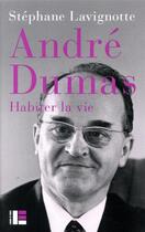 Couverture du livre « André Dumas ; habiter la vie » de Stéphane Lavignotte aux éditions Labor Et Fides
