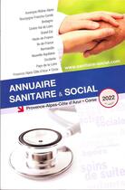 Couverture du livre « Annuaire sanitaire et social Provence Alpes Côte d'Azur 2022 » de Anonyme aux éditions Onpc