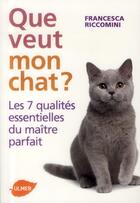 Couverture du livre « Que veut mon chat ? les 7 qualités essentielles du maître parfait » de Francesca Riccomini aux éditions Eugen Ulmer