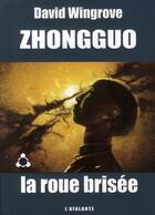 Couverture du livre « Zhongguo Tome 2 ; la roue brisée » de David Wingrove aux éditions L'atalante