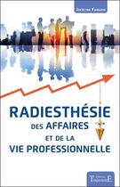 Couverture du livre « Radiesthésie des affaires et de la vie professionnelle » de Jocelyne Fangain aux éditions Trajectoire