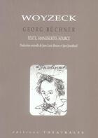 Couverture du livre « Woyzeck - texte manuscrits source / traduction nouvelle » de Georg Büchner aux éditions Theatrales