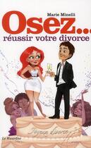 Couverture du livre « Réussir votre divorce » de Marie Minelli aux éditions La Musardine