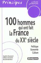 Couverture du livre « 100 hommes qui ont fait la france du xxe siecle » de  aux éditions Studyrama