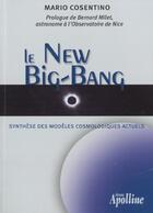 Couverture du livre « Le new big bang : Synthèse des modèles cosmologiques actuels » de Mario Consentino aux éditions Chiron
