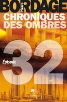 Couverture du livre « Chroniques des ombres t.32 » de Pierre Bordage aux éditions Au Diable Vauvert