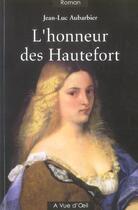 Couverture du livre « L'honneur des Hautefort » de Jean-Luc Aubarbier aux éditions A Vue D'oeil