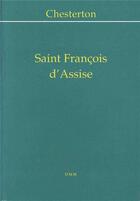Couverture du livre « SAINT FRANÇOIS D'ASSISE » de G. K. Chesterton aux éditions Dominique Martin Morin