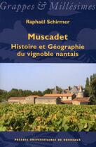 Couverture du livre « Muscadet ; histoire et géographie du vignoble nantais » de Raphael Schirmer aux éditions Pu De Bordeaux