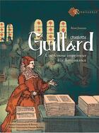 Couverture du livre « Charlotte Guillard : une femme imprimeur à la Renaissance » de Remi Jimenes aux éditions Pu Francois Rabelais