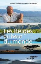 Couverture du livre « Les Belges du bout du monde t.3 » de Adrien Jovenau et Frederique Thiebaut aux éditions Editions Racine