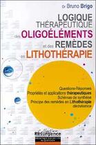 Couverture du livre « Logique therapeutique des oligoelements » de Bruno Brigo aux éditions Marco Pietteur