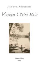 Couverture du livre « Voyages à Saint-Maur » de Jean-Louis Giovannoni aux éditions Champ Vallon