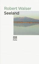 Couverture du livre « Seeland » de Robert Walser aux éditions Zoe