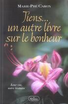 Couverture du livre « Tiens... un autre livre sur le bonheur » de Marie-Phe Caron aux éditions Roseau