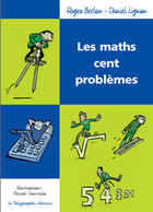 Couverture du livre « Les maths cent problèmes » de Roger Beslon et Daniel Lignon aux éditions D'orbestier