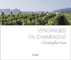 Couverture du livre « Vendanges en Champagne » de Christophe Peus aux éditions Dominique Fradet