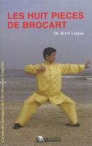 Couverture du livre « Les huit pieces de brocart » de Jian Liujun Dr. aux éditions Quimetao