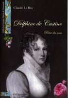 Couverture du livre « Delphine de Custine, reine des roses » de Claude Leroy aux éditions H&d