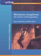 Couverture du livre « Résistances européennes : Une mémoire cinématographique » de Robert Belot aux éditions Utbm