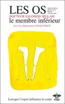 Couverture du livre « Lorsque l'esprit influence le corps t.10 : les os : le membre inférieur » de Salomon Sellam aux éditions Berangel