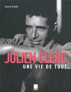 Couverture du livre « Julien Clerc ; une vie de tout... » de David Kuhn aux éditions Ipanema
