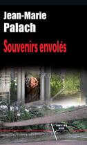 Couverture du livre « Souvenirs envolés » de Jean-Marie Palach aux éditions Pavillon Noir