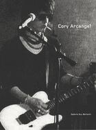 Couverture du livre « Cory Arcangel ; une autre fête qui se prépare : l'art de Cory Arcangel » de Caitlin Jones aux éditions Geraldine Martin