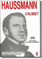 Couverture du livre « Haussmann d'Albret ; le sous-préfet de Nérac (1932 - 1840) ; le notable landais (1840 - 1891) » de Hubert Delpont et Herve Sanchez-Calzadilla aux éditions Albret