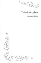 Couverture du livre « Théorie des plans » de Nicolas Garnier aux éditions Thebookedition.com