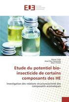 Couverture du livre « Etude du potentiel bio-insecticide de certains composants des he » de Talbi Manel aux éditions Editions Universitaires Europeennes