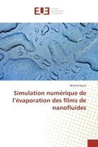 Couverture du livre « Simulation numerique de l'evaporation des films de nanofluides » de Najim Monssif aux éditions Editions Universitaires Europeennes