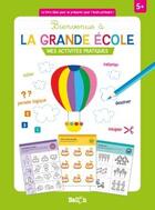 Couverture du livre « Bienvenue à la grande école ; mes activités pratiques » de  aux éditions Le Ballon