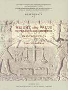 Couverture du livre « Weight and value in pre-coinage societies ; an introduction » de Anna Michailidou aux éditions National Hellenic Research Foundation