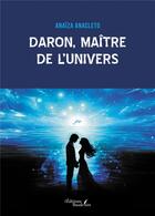 Couverture du livre « Daron, maître de l'univers » de Anaiza Anacleto aux éditions Baudelaire