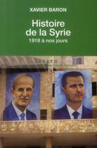 Couverture du livre « Histoire de la syrie - 1918 a nos jours » de Xavier Baron aux éditions Tallandier