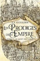 Couverture du livre « Les prodiges de l'Empire Tome 3 : le saint des lames » de Conn Iggulden aux éditions Bragelonne
