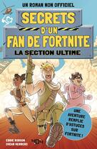 Couverture du livre « Secrets d'un fan de fortnite : la section ultime » de Eddie Robson et Oscar Herrero aux éditions 404 Editions