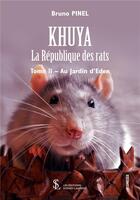 Couverture du livre « Khuya, la republique des rats tome 2 - au pays d eden » de Bruno Pinel aux éditions Sydney Laurent