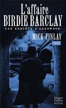 Couverture du livre « L'affaire Birdie Barclay » de Mick Finlay aux éditions Harpercollins