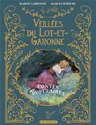 Couverture du livre « Veillées du Lot-et-Garonne » de Jacques Dubourg et Marine Cabidoche aux éditions Geste