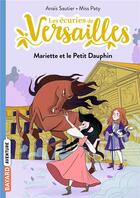 Couverture du livre « Les écuries de Versailles Tome 2 : Mariette et le petit Dauphin » de Anais Sautier et Miss Paty aux éditions Bayard Jeunesse