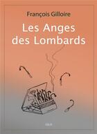 Couverture du livre « Les anges des lombards » de Francois Gilloire aux éditions Librinova